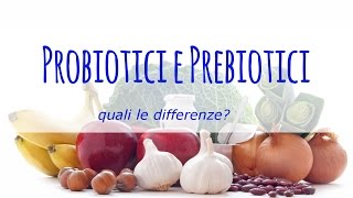 Differenze tra probiotici e prebiotici [upl. by Behre]