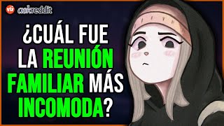 ¿Cuál fue la SITUACIÓN MÁS INCOMODA en una REUNIÓN FAMILIAR  REDDIT [upl. by Clauddetta]