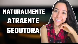 Como Ser Mais Sedutora e Atraente [upl. by Rento470]