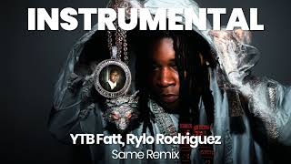 INSTRUMENTAL BEAT  Same Remix  YTB Fatt Rylo Rodriguez [upl. by Aselehc770]