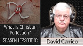 What Is Christian Perfection S1EP18 [upl. by Inglebert]