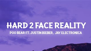 Hard 2 Face Reality  Justin Bieber Poo Bear Slowed TikTok Lyrics [upl. by Eednar]