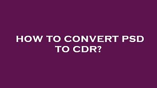 How to convert psd to cdr [upl. by Oz]