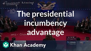 The presidential incumbency advantage  US government and civics  Khan Academy [upl. by Dikmen518]