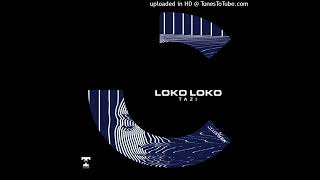 Tazi  Loko Loko Extended Mix [upl. by Skeie]