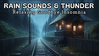 Thunder amp Rainstorm  Relaxing Sounds for Deep Sleep  GOODBYE INSOMNIA [upl. by Moriah]