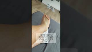 Meine ersten Fußbewegungen 5 Tage nach der OperationRecoveryMy first foot movements after surgery [upl. by Griffith]