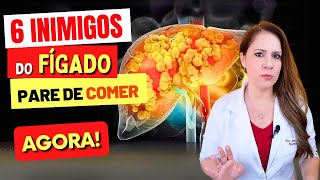 6 INIMIGOS DO FÍGADO  Pare AGORA de Comer SUBSTITUA ASSIM [upl. by Tatia]