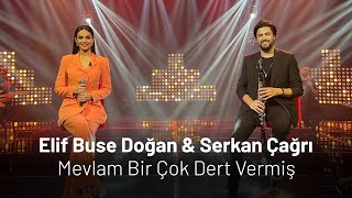 Elif Buse Doğan amp Serkan Çağrı  Mevlam Bir Çok Dert Vermiş Diley Diley Yar [upl. by Luise]