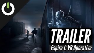 Espire 1 VR Operative Launch Trailer SteamVR Oculus Quest Rift PSVR [upl. by Lrem]