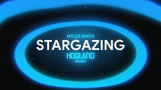 Myles Smith  Stargazing Hogland Remix [upl. by Midas]