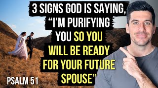 3 Signs God Is Purifying You for Marriage [upl. by Ydualc618]