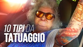 10 TIPI DA TATUAGGIO  iPantellas [upl. by Nivad]