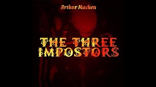 The Three Impostors by Arthur Machen  Audiobook [upl. by Atin119]