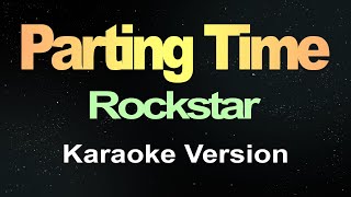 Parting Time  Rockstar Karaoke Version [upl. by Meehar]