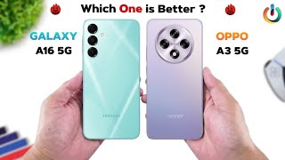 Samsung Galaxy A16 5G Vs Oppo A3 5G  Which One is Better For You 🔥 [upl. by Cornall]