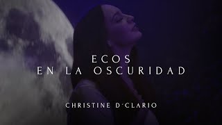 Christine D´ Clario  Ecos En La Oscuridad Video Oficial [upl. by Chelsie530]