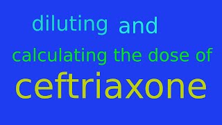 how to dilute and calculate ceftriaxone injectionhow to give ceftriaxone iv or injection [upl. by Danyette]