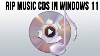 How to Rip Music CDs with the New Windows 11 Media Player [upl. by Garnet]