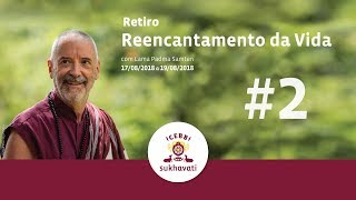 Reencantamento da Vida 2  Retiro com Lama Samten [upl. by Hsital829]