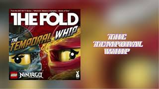 The Temporal Whip  The Fold  Ninjago season 7 theme song [upl. by Velda]