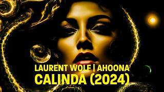 LAURENT WOLF AHOONA  CALINDA 2024  PAPADUS surRIHL VISUAL RETOUCH [upl. by Paul]