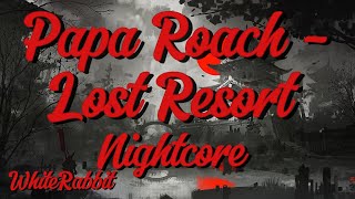 Papa Roach  Lost Resort Nightcore [upl. by Macknair]