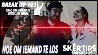 HOE OM IEMAND TE LOS  skêrtipssarkasties [upl. by Ute]