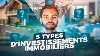 Les 5 Types dInvestissements Immobiliers Rentables 2024 [upl. by Ik]