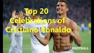 Top 20 Celebrations of Cristiano Ronaldo  Goals Celebrations 2017 [upl. by Ymmat]