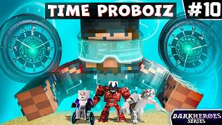 DARKHEROES WE FOUND TIME PROBOIZ IN MINECRAFT S3 Episode 10 [upl. by Haida643]