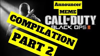 Black Ops 2  Announcer Compilation Part 2 🤣 [upl. by Afnin782]