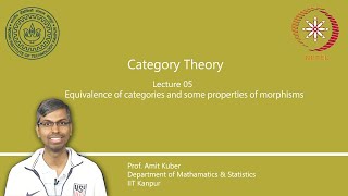 Lecture 05  Equivalence of Categories and some properties of morphisms [upl. by Retsila]