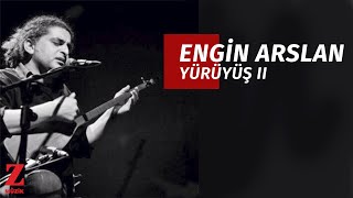 Engin Arslan  Yürüyüş 2 I Eşkıya Dünyaya Hükümdar Olmaz © 2018 Z Müzik [upl. by Mariand]