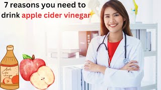 7 Reasons You Need to Drink Apple Cider Vinegar [upl. by Einnov803]