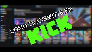 Como transmitir en Kick con OBS [upl. by Lyford]