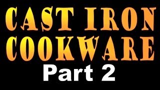 CAST IRON COOKWARE Part 2 How To Restore Neglected Ironware [upl. by Oidualc]