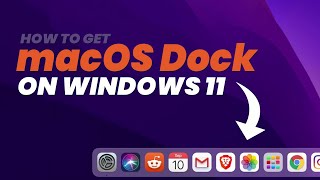 How to Get MacOS Dock On Windows 11  Easy Method [upl. by Thoer]