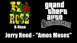 GTA San Andreas  KRose  Jerry Reed  quotAmos Mosesquot [upl. by Hserus]