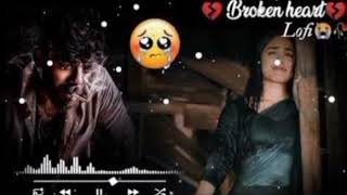 sad song sad lofi song lyrics song 💔 Broken heart 💔 song lyrics song 💔 [upl. by King]