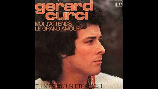 Gérard Curci  Moi jattends le grand amour  1974 [upl. by Brandon]