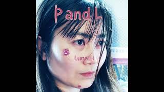 Original P and L Demo Dark Themed Downbeat  Luna Li [upl. by Annwahsal595]