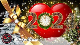 EL MEJOR VIDEO DE AÑO NUEVO 2024 ❤️ HERMOSA FELICITACION de año nuevo para compartir Familia Amigos [upl. by Thomasina]