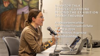 Curator Talk Sarah Theurer quotEchoes  Curating beyond the Exhibitionquot [upl. by Serg]