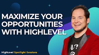 Maximize Your Opportunities with HighLevel with Alex Schlinsky [upl. by Enaillil]