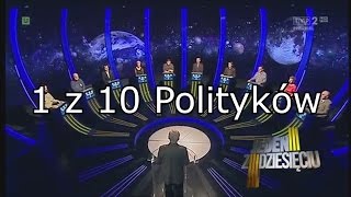 1 z 10 Polityków  Przeróbka [upl. by Alihs]