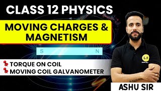 Class 12 Physics  Moving Charges amp Magnetism  Torque on Coil  Moving Coil Galvanometer  Ashu Sir [upl. by Ahsinik]