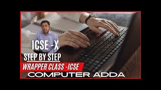 Wrapper classes PartII  Class X  Mukesh Srivastava ComputerAdda23 [upl. by Khosrow421]