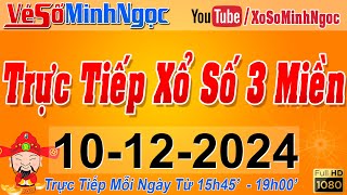 Xổ Số Minh Ngọc Trực Tiếp Xổ Số Ngày 10122024 KQXS Miền Nam XSMN Miền Trung XSMT Miền Bắc XSMB [upl. by Labina]