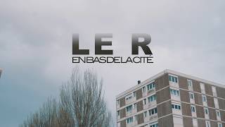 Le R  En bas dla cité [upl. by Nigem]